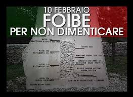 La tragedia delle Foibe venga ricordata in tutte le istituzioni europee