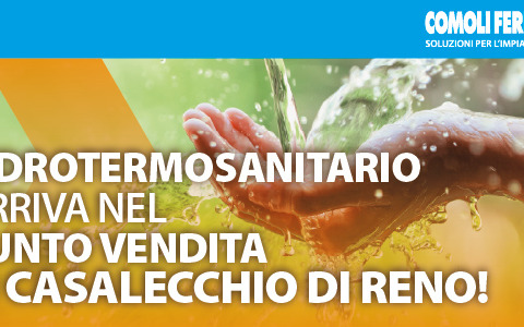 Grandi novità per i professionisti dell’impiantistica: l’idrotermosanitario arriva in Comoli Ferrari