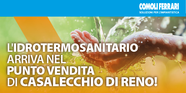 Grandi novità per i professionisti dell’impiantistica: l’idrotermosanitario arriva in Comoli Ferrari